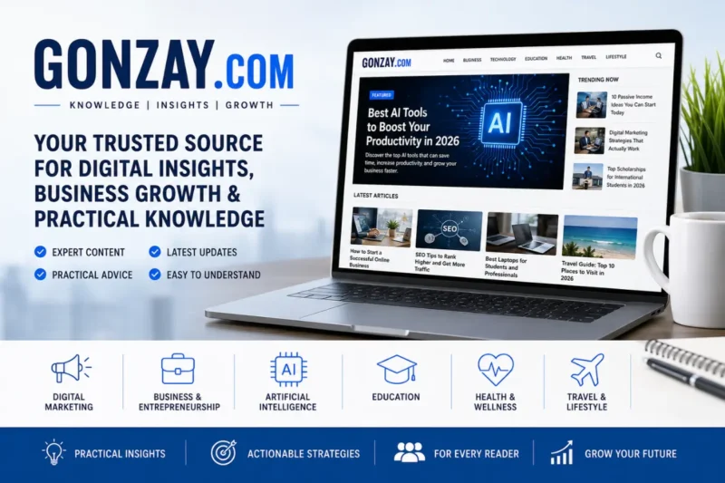Gonzay.com: Digital Insights, Business Growth, and Practical Knowledge
